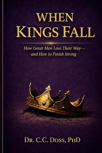 When Kings Fall book cover by Apostle Dr. C.C. Doss, PhD
